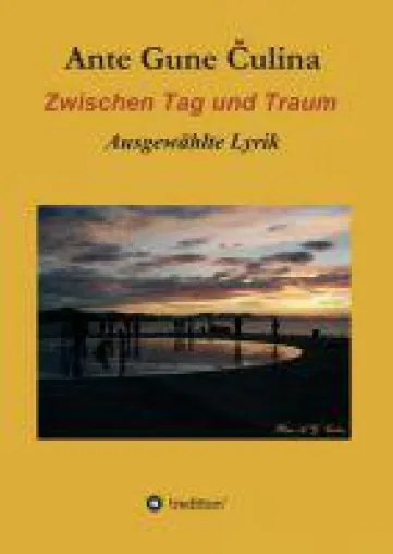 Bild: Zwischen Tag und Traum - neue Gedichte eröffnen ein Kaleidoskop an Emotionen