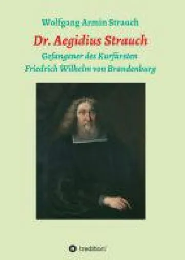 Bild: Dr. Aegidius Strauch - Biografie über den berühmten Historiker, Mathematiker, Astronom und Theologen