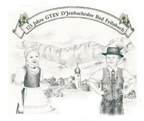"Treu der Heimat, treu dem guten alten Brauch" - GTEV d´Jenbachtaler Bad Feilnbach wird 125 Jahre alt Bild: "Treu der Heimat, treu dem guten alten Brauch" - GTEV d´Jenbachtaler Bad Feilnbach wird 125 Jahre alt