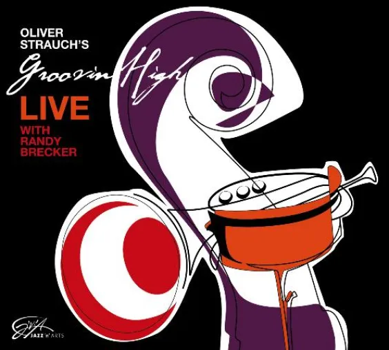 Out Now-Oliver Strauch's Groovin' High - Live with Randy Brecker VÖ 12.6.2009 (Jazz'n'Arts/Soulfood, Our) Bild: Out Now-Oliver Strauch's Groovin' High - Live with Randy Brecker VÖ 12.6.2009 (Jazz'n'Arts/Soulfood, Our)