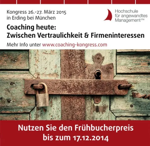 2. Coaching-Kongress: „Coaching heute: Zwischen Vertraulichkeit und Firmeninteressen“ Bild: 2. Coaching-Kongress: „Coaching heute: Zwischen Vertraulichkeit und Firmeninteressen“