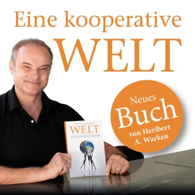 Bild: Eine neue Vision für eine bessere Zukunft: Entdecken Sie die Macht der Kooperation in Dr. Heribert Warkens neu