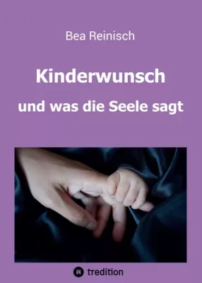 Bild: Kinderwunsch und was die Seele sagt - Erfahrungsberichte und Hilfestellungen