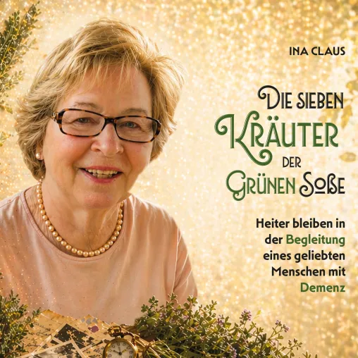 Bild: „Was ist denn Grüne Soße?“ – Buch über Demenz, Abschied und Humor für pflegende Angehörige