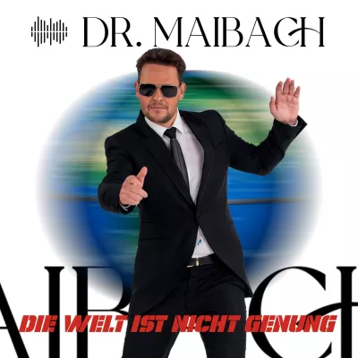 Bild: Die Welt ist nicht genug - Der neue flotte Popschlager von Dr. Maibach