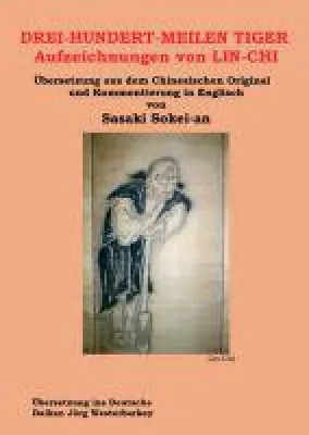 Bild: DREI-HUNDERT-MEILEN TIGER Aufzeichnungen von LIN-CHI - eine Übersetzung klassischer Zen-Texte