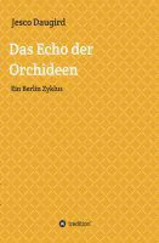 Das Echo der Orchideen - kontemporäre Lyrik Bild: Das Echo der Orchideen - kontemporäre Lyrik