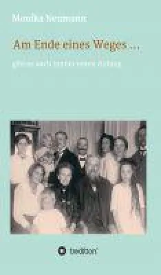 Bild: Am Ende eines Weges gibt es auch immer einen Anfang - Romanhafte Autobiografie rund um den Neubeginn