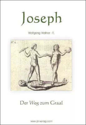 Bild: „Joseph – Der Weg zum Graal“: Ein turbulentes Weisheitsbuch von Wolfgang Wallner-F.
