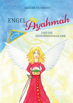Bild: Engel Ayahmah und die geheimnisvolle Uhr - Band 2 der charmanten Engel-Abenteuer