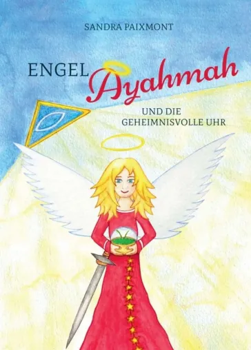 Bild: Engel Ayahmah und die geheimnisvolle Uhr - Band 2 der charmanten Engel-Abenteuer