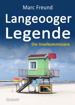 Bild: Neuerscheinung: Ostfrieslandkrimi "Langeooger Legende" von Marc Freund im Klarant Verlag