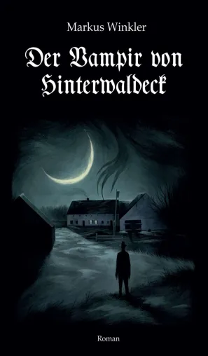 Bild: Der Vampir von Hinterwaldeck - Spannender Tatsachenroman