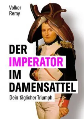 „Der Imperator im Damensattel“ inspiriert mit ideenstarken Texten und Illustratoren nicht nur Kreative. Bild: „Der Imperator im Damensattel“ inspiriert mit ideenstarken Texten und Illustratoren nicht nur Kreative.
