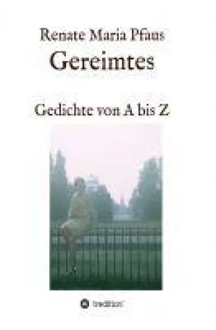 Bild: Gereimtes - Gedichte, wie sie das Leben schreibt