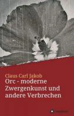 Bild: Orc - moderne Zwergenkunst und andere Verbrechen - Eine ungewöhnliche und amüsante Kriminalerzählung