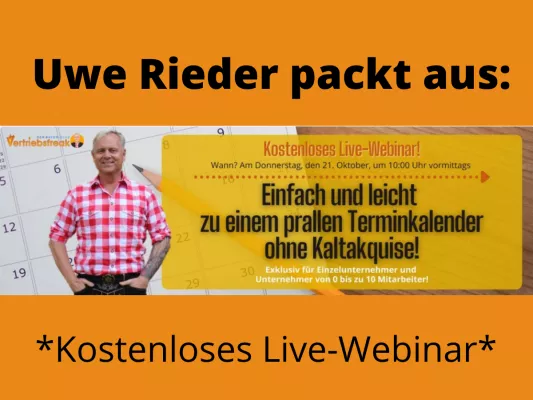 Uwe Rieder packt aus: Einfach und leicht zu einem prallen Terminkalender ohne Kaltakquise! Bild: Uwe Rieder packt aus: Einfach und leicht zu einem prallen Terminkalender ohne Kaltakquise!