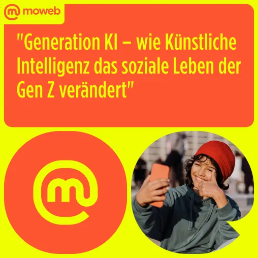 GENERATION KI - Wie Künstliche Intelligenz das soziale Leben der Gen Z verändert Bild: GENERATION KI - Wie Künstliche Intelligenz das soziale Leben der Gen Z verändert