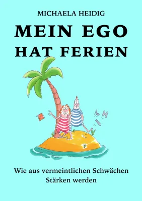 Bild: "Mein Ego hat Ferien" - Persönlichkeitsentwicklung für Lehrkräfte