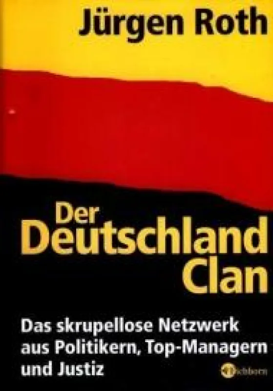Jürgen Roth: »Der Deutschland Clan«, Eichborn Verlag