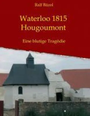 Bild: Waterloo 1815. Hougoumont - packende Analyse der Schlacht von Waterloo