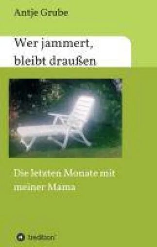 Bild: Wer jammert, bleibt draußen - Vom Umgang mit dem Tod eines geliebten Menschen