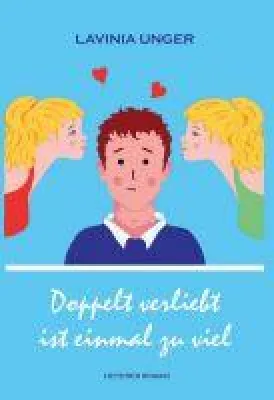 Doppelt verliebt ist einmal zu viel - eine Verwechslungskomödie Bild: Doppelt verliebt ist einmal zu viel - eine Verwechslungskomödie