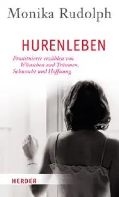 Bild: Hurenleben - Prostituierte erzählen von Hoffnungen, Träumen und der Realität