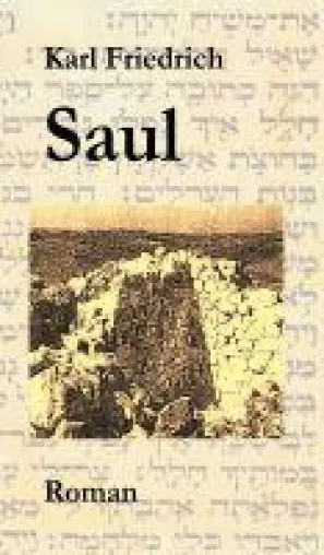 Bild: Saul - neuer Roman zeichnet das Leben des ersten König Israels nach