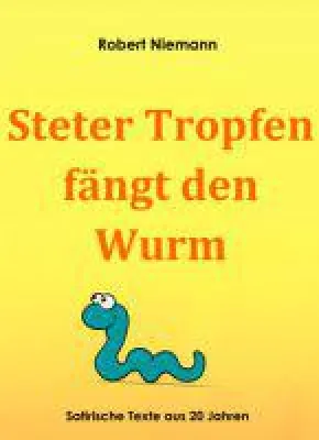 Bild: Heute verlosen wir das Buch "Steter Tropfen fängt den Wurm" von Robert Niemann im Doppelpack.