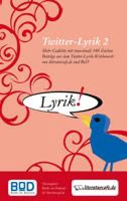 Bild: Twitter-Lyrik 2: Mehr 140-Zeichen-Gedichte