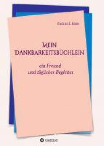 Bild: Mein Dankbarkeitsbüchlein - Anregungen für ein erfüllteres Leben