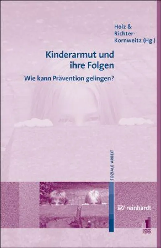 Holz / Richter-Kornweitz: Kinderarmut und ihre Folgen