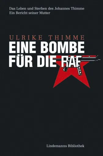 Bild: Ulrike Thimme: Eine Bombe für die RAF