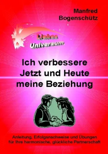 Bild: Durch positives Denken Partnerschaft verbessern – Autor Manfred Bogenschütz zeigt seine Erfahrungen - Das Buch