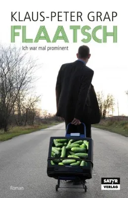 Bild: Neuerscheinung "Flaatsch - Ich war mal berühmt" Mediensatire von Klaus-Peter Grap (Schauspieler, Moderator)