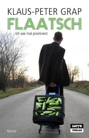Bild: Neuerscheinung "Flaatsch - Ich war mal berühmt" Mediensatire von Klaus-Peter Grap (Schauspieler, Moderator)