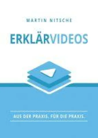 Bild: Erklärvideos - eine praktische Anleitung
