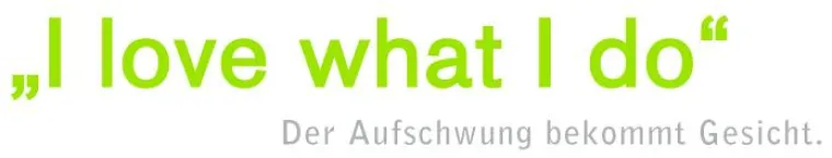 Neue Initiative: I love what I do Bild: Neue Initiative: I love what I do