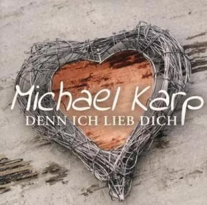 Michael Karp - Denn ich lieb dich Bild: Michael Karp - Denn ich lieb dich