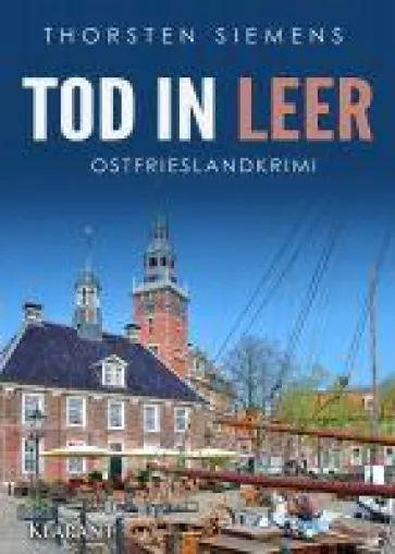 Bild: Neuerscheinung: Ostfrieslandkrimi "Tod in Leer" von Thorsten Siemens im Klarant Verlag