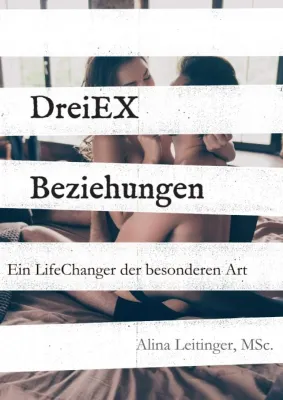 DreiEXBeziehungen - Ein LifeChanger der besonderen Art Bild: DreiEXBeziehungen - Ein LifeChanger der besonderen Art