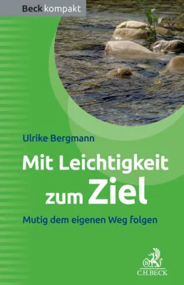 Bild: Ulrike Bergmann: Mit Leichtigkeit zum Ziel. Mutig dem eigenen Weg folgen