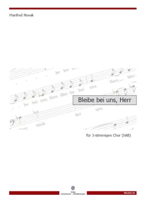 Neuerscheinung - "Bleibe bei uns, Herr" für 3st.-Chor (SAB) von Manfred Novak Bild: Neuerscheinung - "Bleibe bei uns, Herr" für 3st.-Chor (SAB) von Manfred Novak