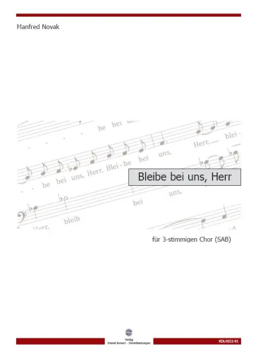 Bild: Neuerscheinung - "Bleibe bei uns, Herr" für 3st.-Chor (SAB) von Manfred Novak