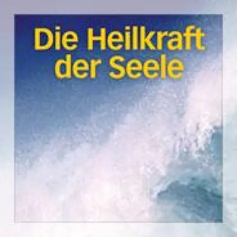 Bild: Die Heilkraft der Seele