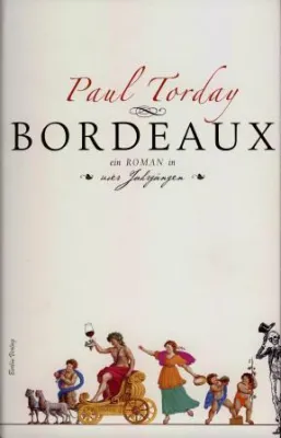Bild: Berlin Verlage - »Bordeaux - Ein Roman in vier Jahrgängen«