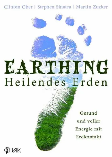 Der erste deutschsprachige Ratgeber zu Earthing ist gerade im VAK Verlag erschienen Bild: Der erste deutschsprachige Ratgeber zu Earthing ist gerade im VAK Verlag erschienen