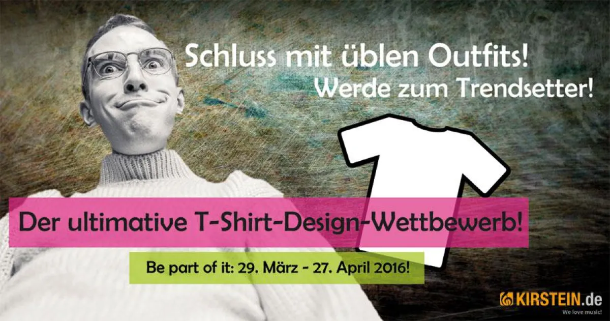 Der Kirstein T-Shirt-Design-Wettbewerb läuft vom 29. März bis 27. April 2016.