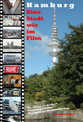Buch "Hamburg - eine Stadt wie im Film" von Matthias Röhe erschienen Bild: Buch "Hamburg - eine Stadt wie im Film" von Matthias Röhe erschienen